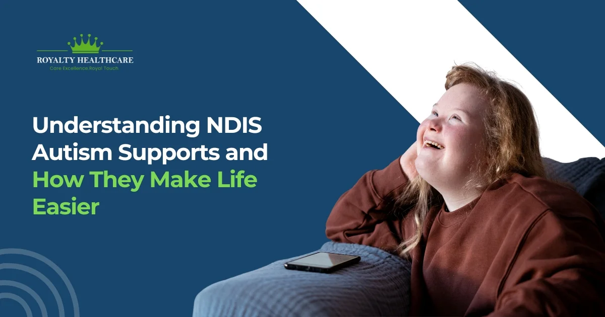 Understanding NDIS Autism Supports and How They Make Life Easier