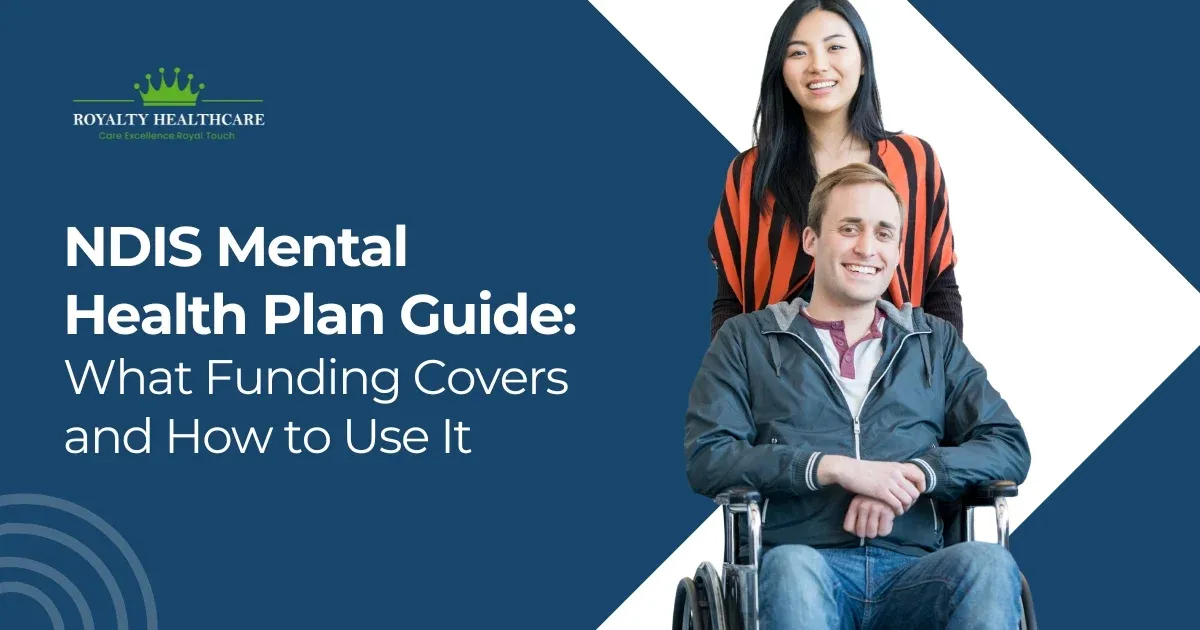 NDIS Mental Health Plan Guide: What Funding Covers and How to Use It