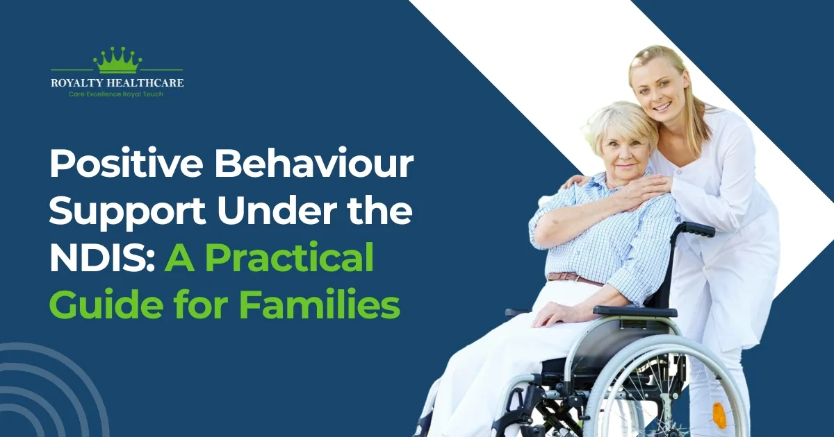 Positive Behaviour Support Under the NDIS: A Practical Guide for Families
